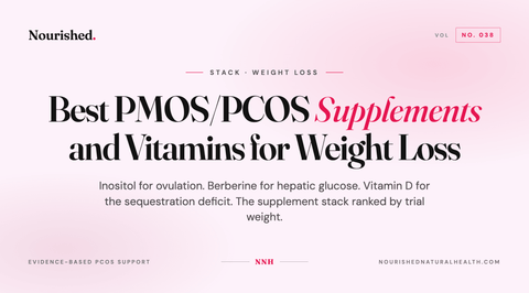 Best PMOS/PCOS Supplements and Vitamins for Weight Loss