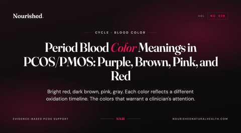 Period Blood Color Meanings in PCOS/PMOS: Purple, Brown, Pink, and Red